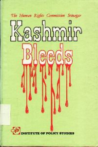The Human Rights Commission Srinagar: Kashmir Bleeds