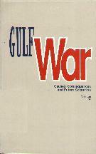 Gulf War: Causes, Consequences and Future Scenarios  By Tarik Jan