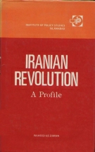 Iranian Revolution: A Profile  By Waheeduz Zaman