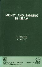 Money and Banking in Islam By Ziauddin Ahmed, Munawar Iqbal, M Fahim Khan